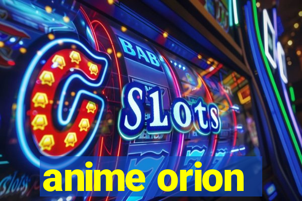 anime orion